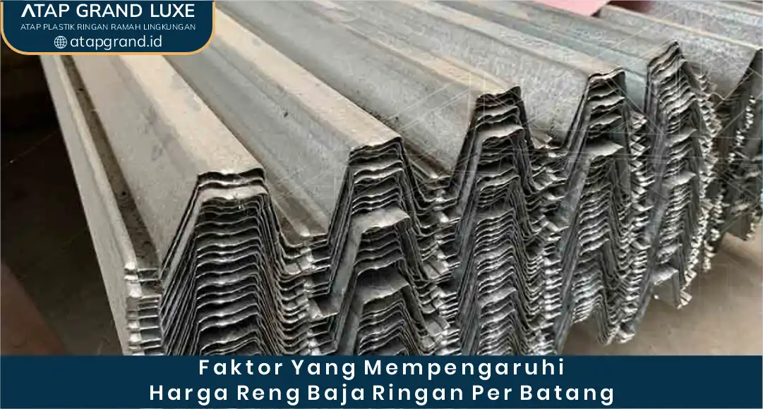 02 Faktor yang Mempengaruhi Harga Reng Baja Ringan per Batang