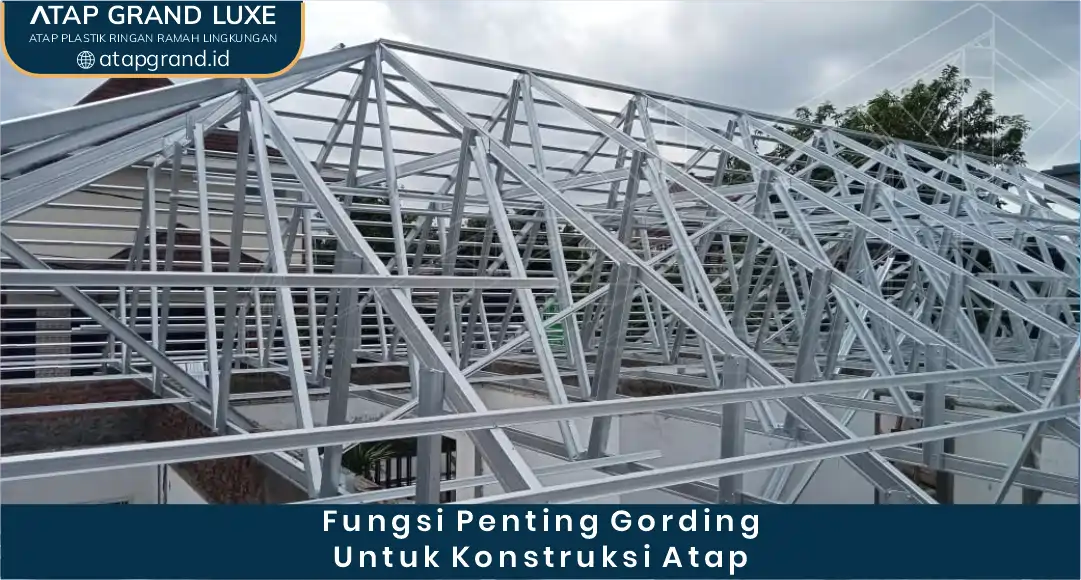 Fungsi Penting Gording untuk Konstruksi Atap