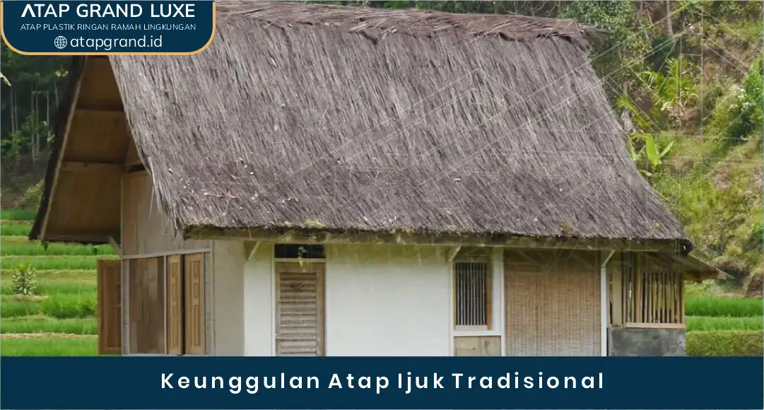 02 Keunggulan Atap Ijuk Tradisional