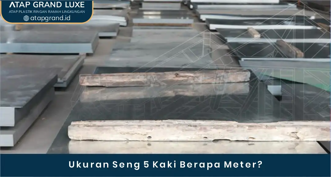 02 Ukuran Seng 5 Kaki Berapa Meter