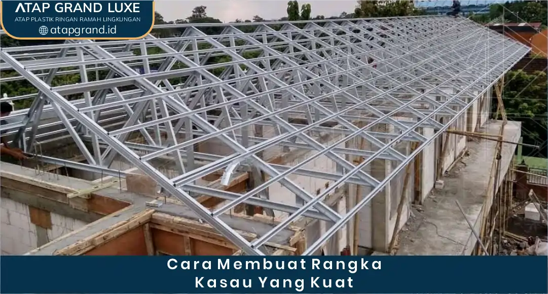 Cara Membuat Rangka Kasau yang Kuat