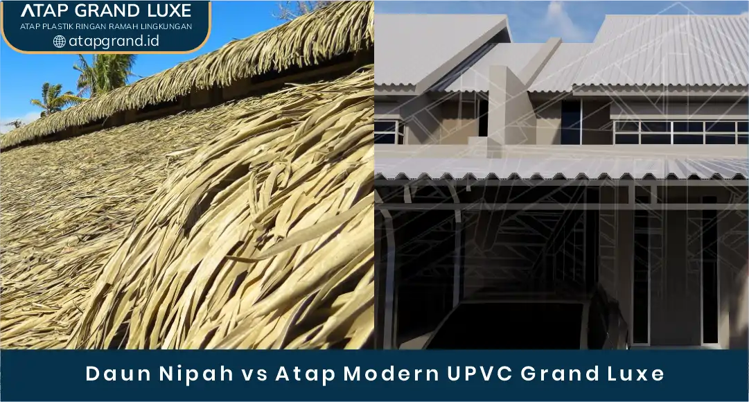 03 Daun Nipah vs Atap Modern UPVC Grand Luxe