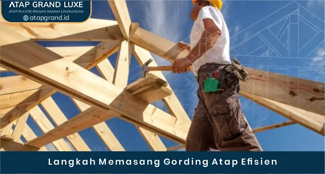 03 Langkah Memasang Gording Atap Efisien