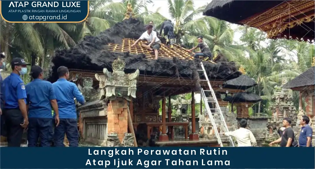 2. Langkah Perawatan Rutin Atap Ijuk agar Tahan Lama