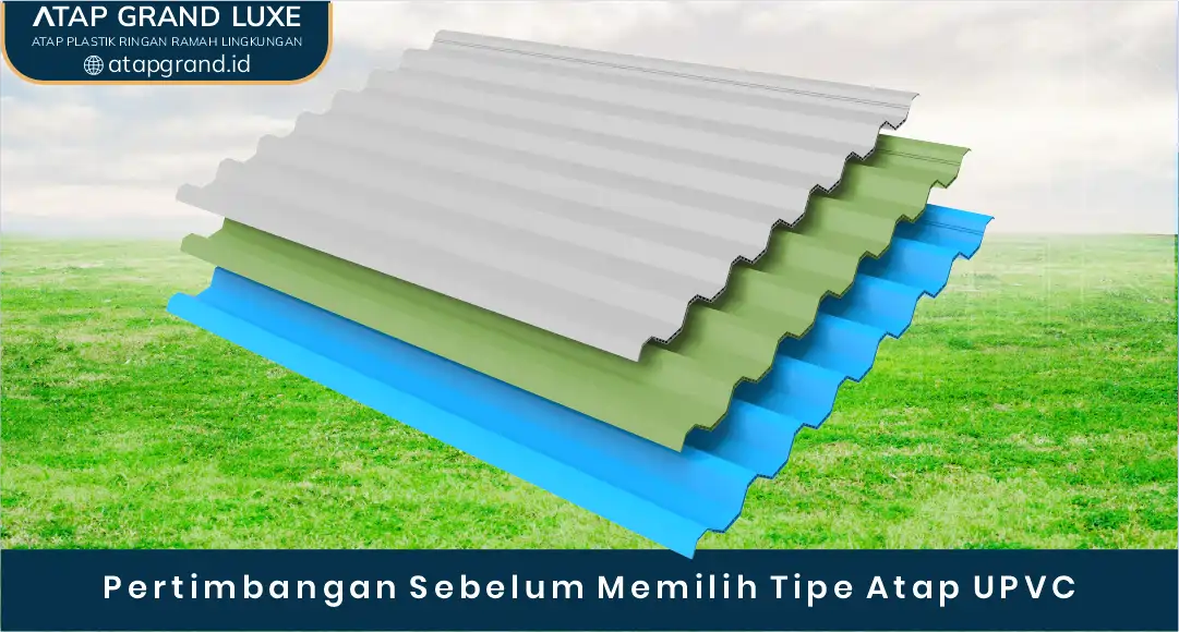 03 Pertimbangan Sebelum Memilih Tipe Atap UPVC