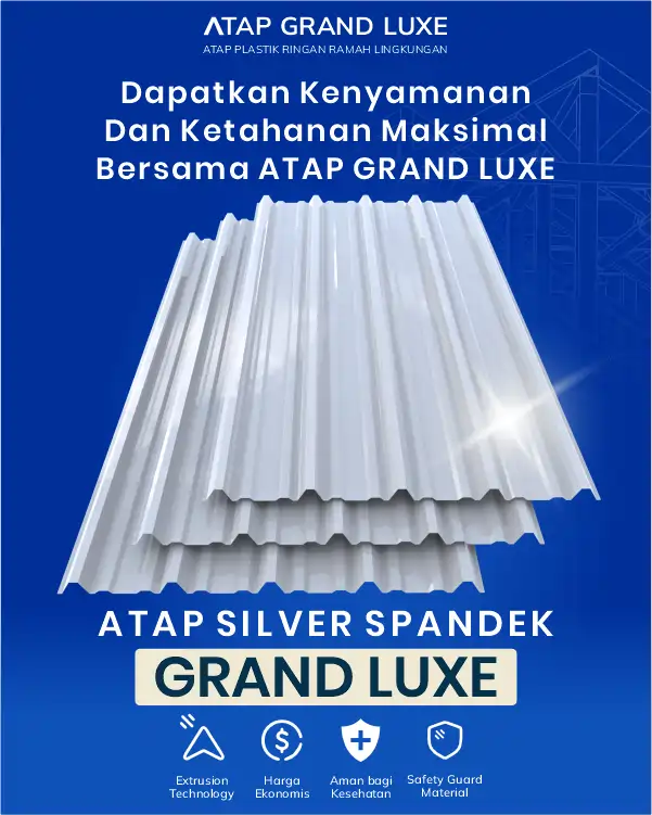 04 Dapatkan Kenyamanan dan Ketahanan Maksimal Bersama Atap Grand Luxe