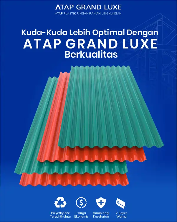 04 Kuda-Kuda Lebih Optimal dengan Atap Grand Luxe Berkualitas