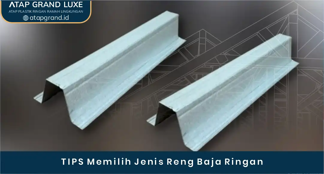 04 TIPS Memilih Jenis Reng Baja Ringan