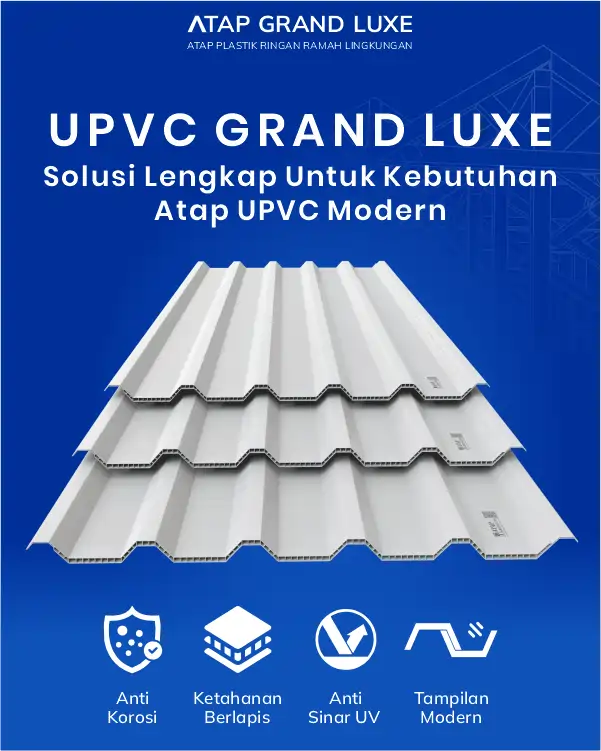 04 UPVC Grand Luxe, Solusi Lengkap untuk Kebutuhan Atap UPVC Modern
