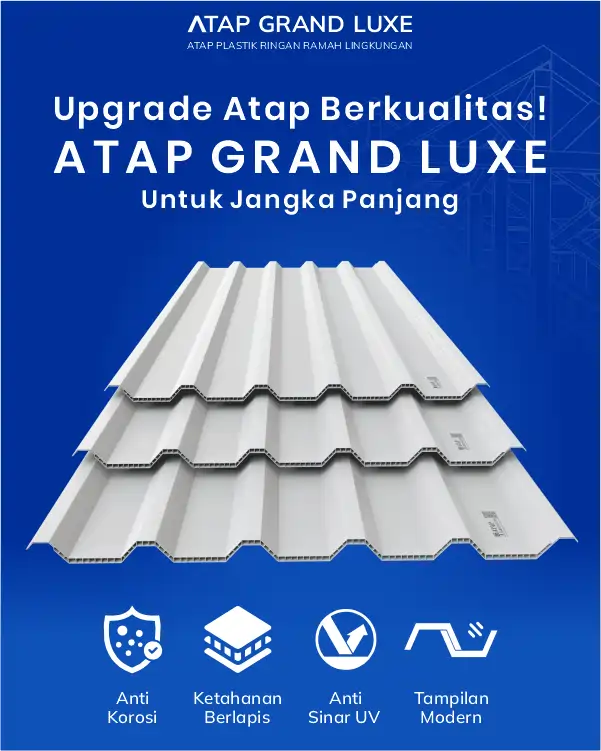 04 Upgrade Atap Berkualitas! Atap Grand Luxe untuk Jangka Panjang