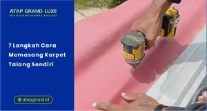 7 Langkah Cara Memasang Karpet Talang Sendiri