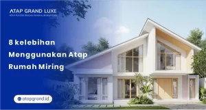 8 Kelebihan Menggunakan Atap Rumah Miring