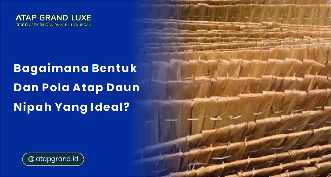 01 Bagaimana Bentuk dan Pola Atap Daun Nipah yang Ideal 01 Bagaimana Bentuk dan Pola Atap Daun Nipah yang Ideal