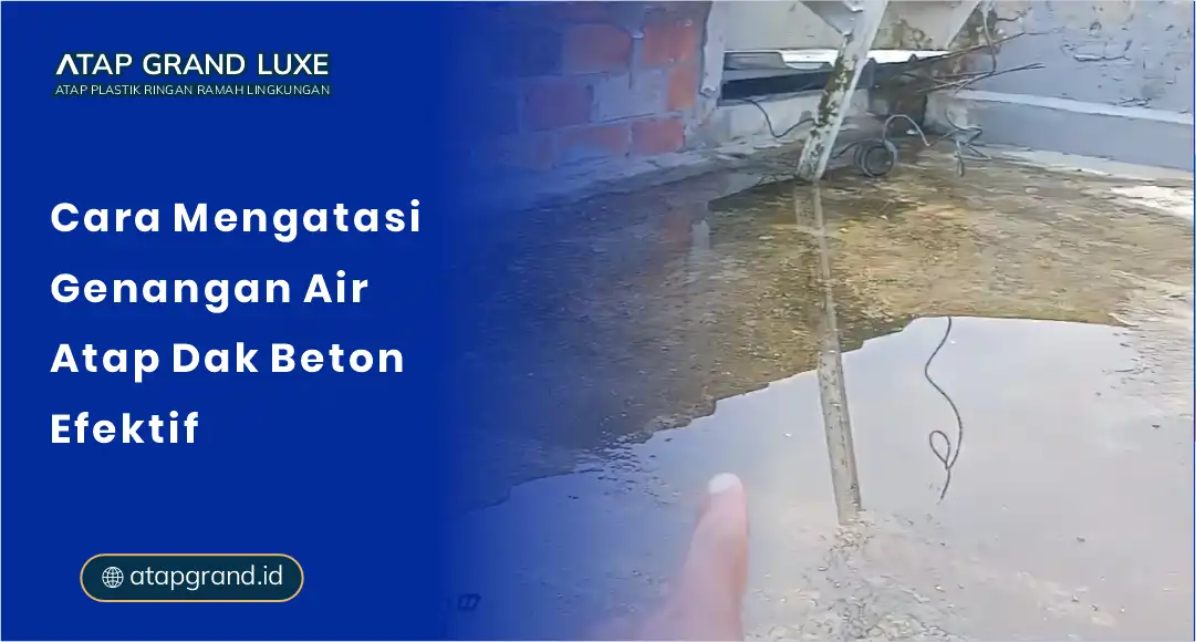 01 Cara Mengatasi Genangan Air Atap Dak Beton Efektif 01 Cara Mengatasi Genangan Air Atap Dak Beton Efektif