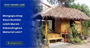 Mengapa Atap Daun Rumbia Lebih Murah