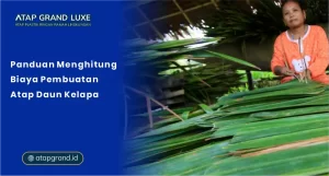 Panduan Menghitung Biaya Pembuatan Atap Daun Kelapa