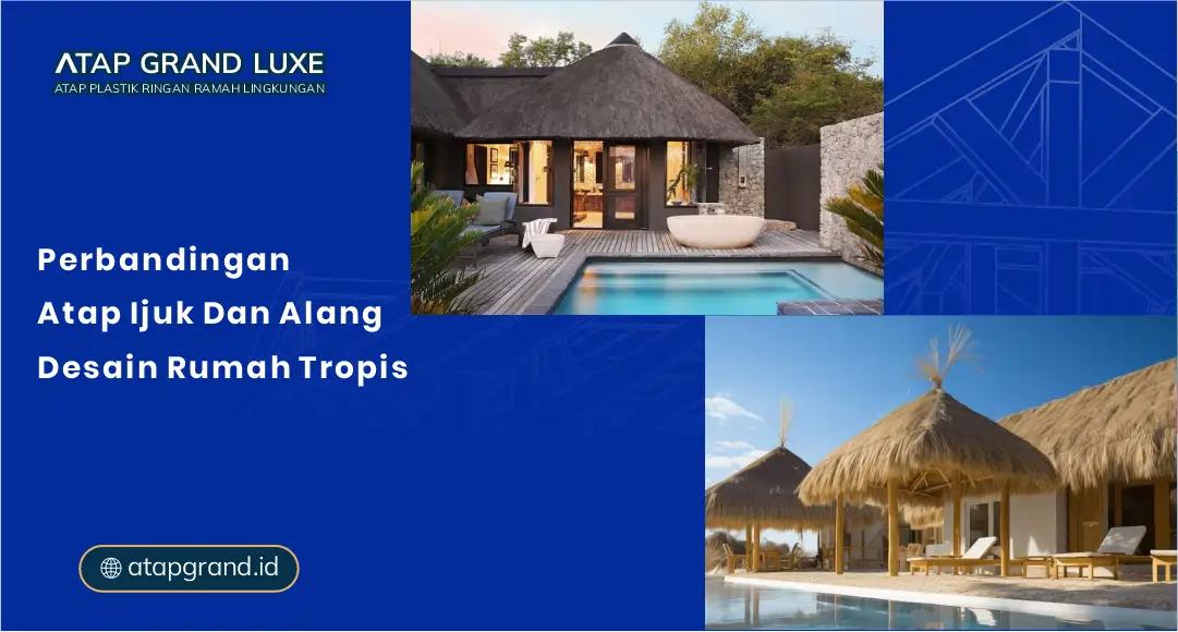01 Perbandingan Atap Ijuk dan Alang Desain Rumah Tropis