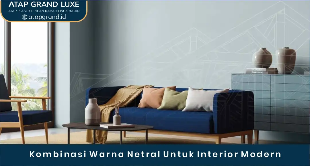 02 Kombinasi Warna Netral Untuk Interior Modern