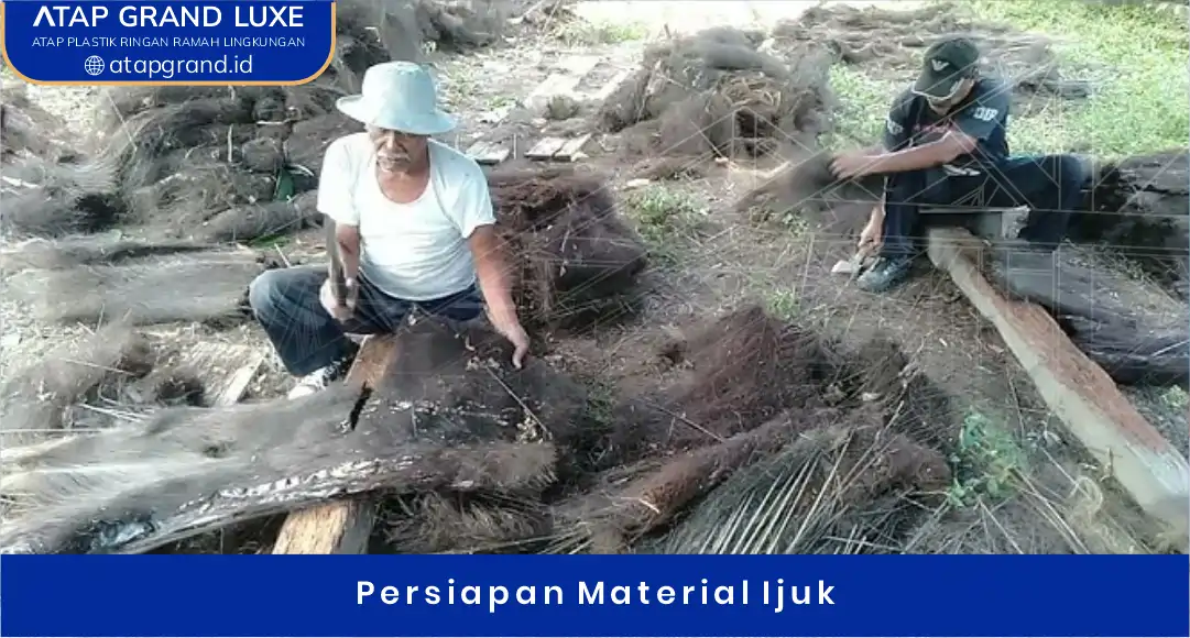 02 Persiapan Material Ijuk