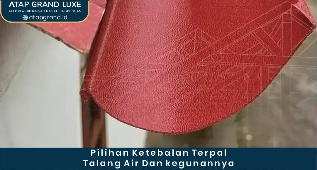 02 Pilihan Ketebalan Terpal Talang Air dan Kegunaannya