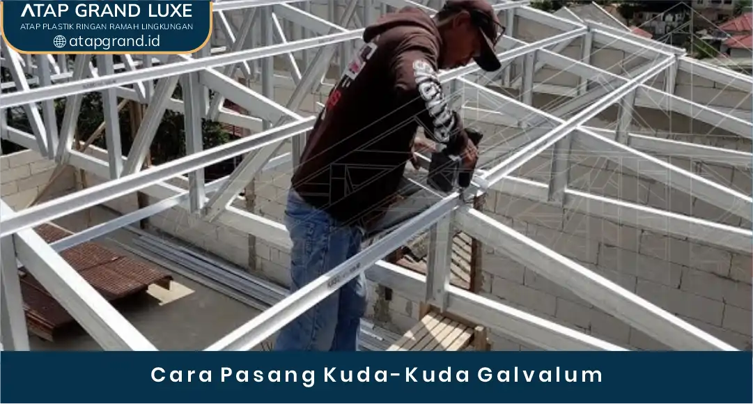 03 Cara Pasang Kuda-Kuda Galvalum