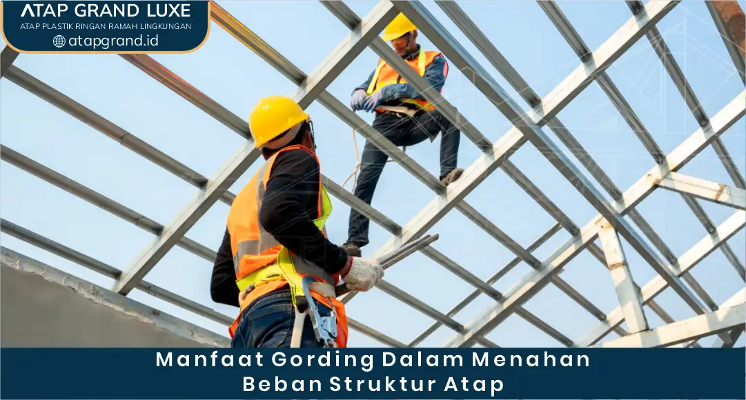 03 Manfaat Gording dalam Menahan Beban Struktur Atap