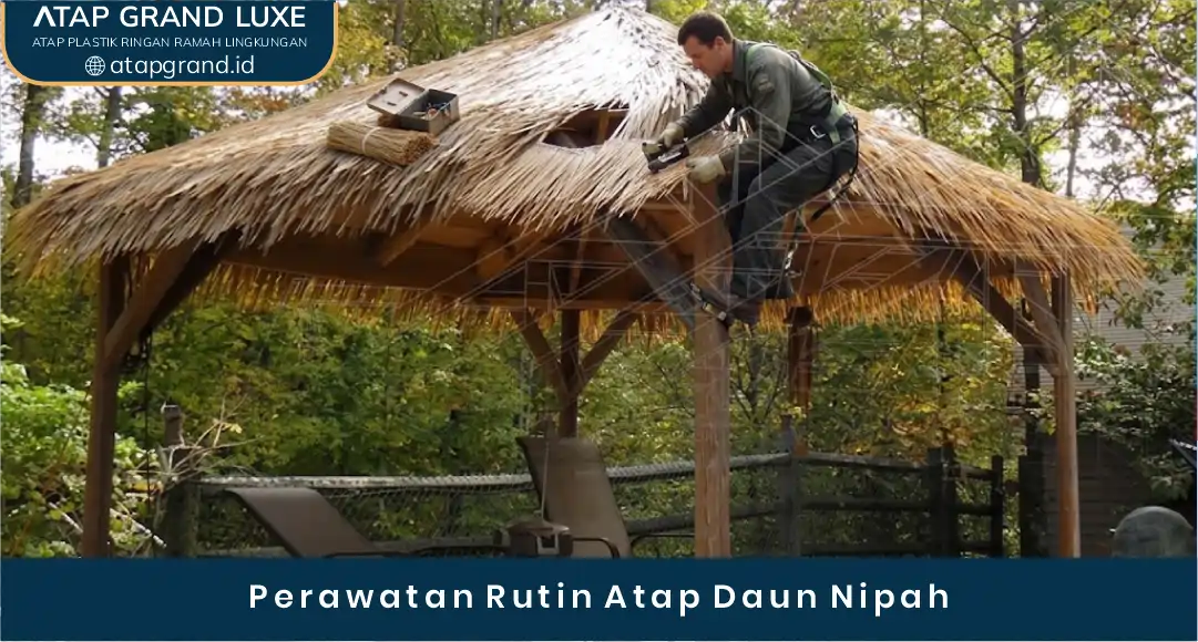 03 Perawatan Rutin Atap Daun NipahPerawatan Rutin Atap Daun Nipah