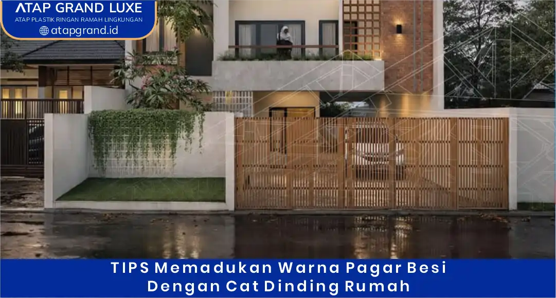 03 Tips Memadukan Warna Pagar Besi dengan Cat Dinding Rumah