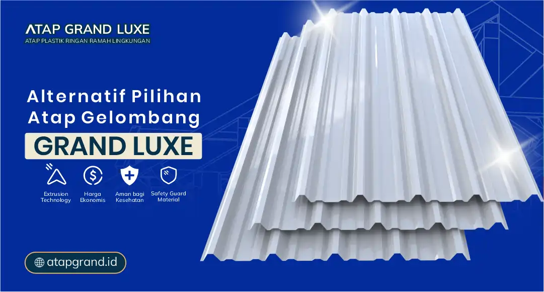 04 Alternatif Pilihan Atap Gelombang Grand Luxe Berkualitas