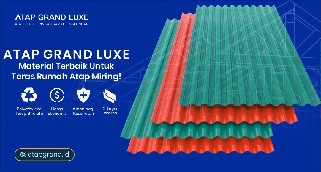 04 Atap Grand Luxe Material Terbaik untuk Teras Rumah Atap Miring