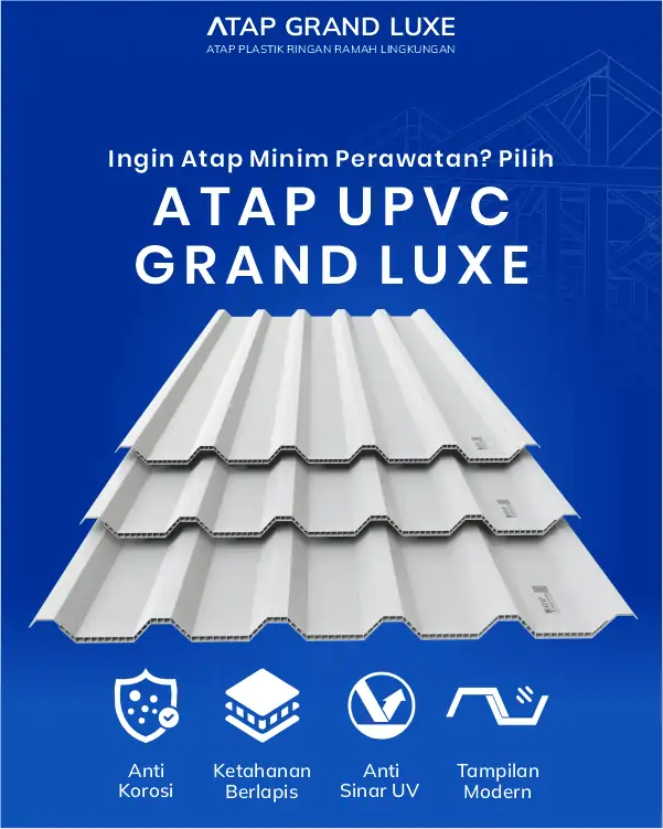 04 Ingin Atap Minim Perawatan Pilih Atap UPVC Grand Luxe