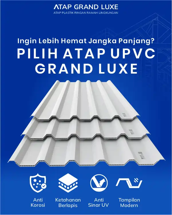 04 Ingin Lebih Hemat Jangka Panjang Pilih Atap UPVC Grand Luxe