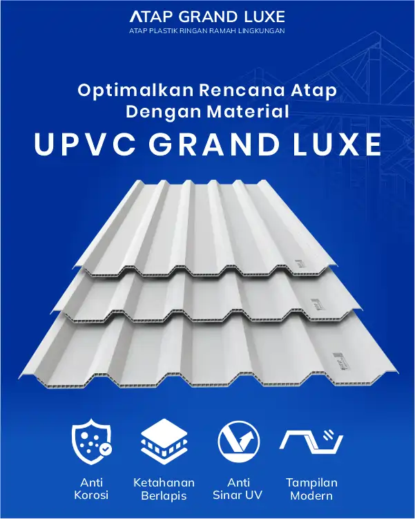 04 Optimalkan Rencana Atap dengan Material UPVC Grand Luxe