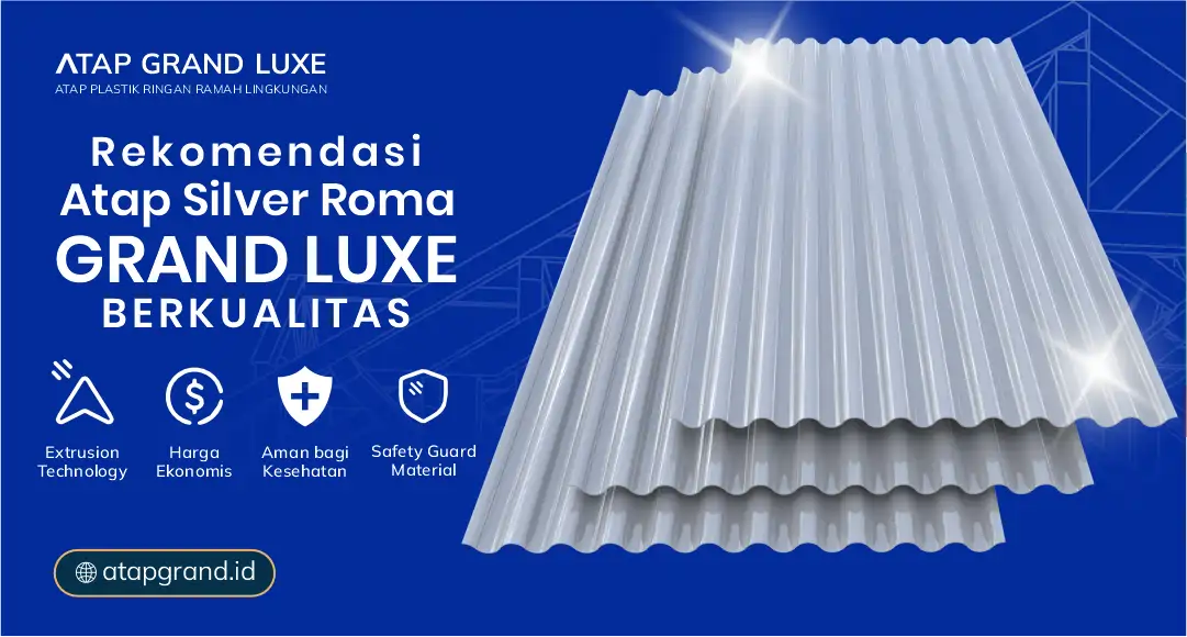04 Rekomendasi Atap Grand Luxe Berkualitas