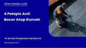 4 Pelapis Anti Bocor Atap Rumah