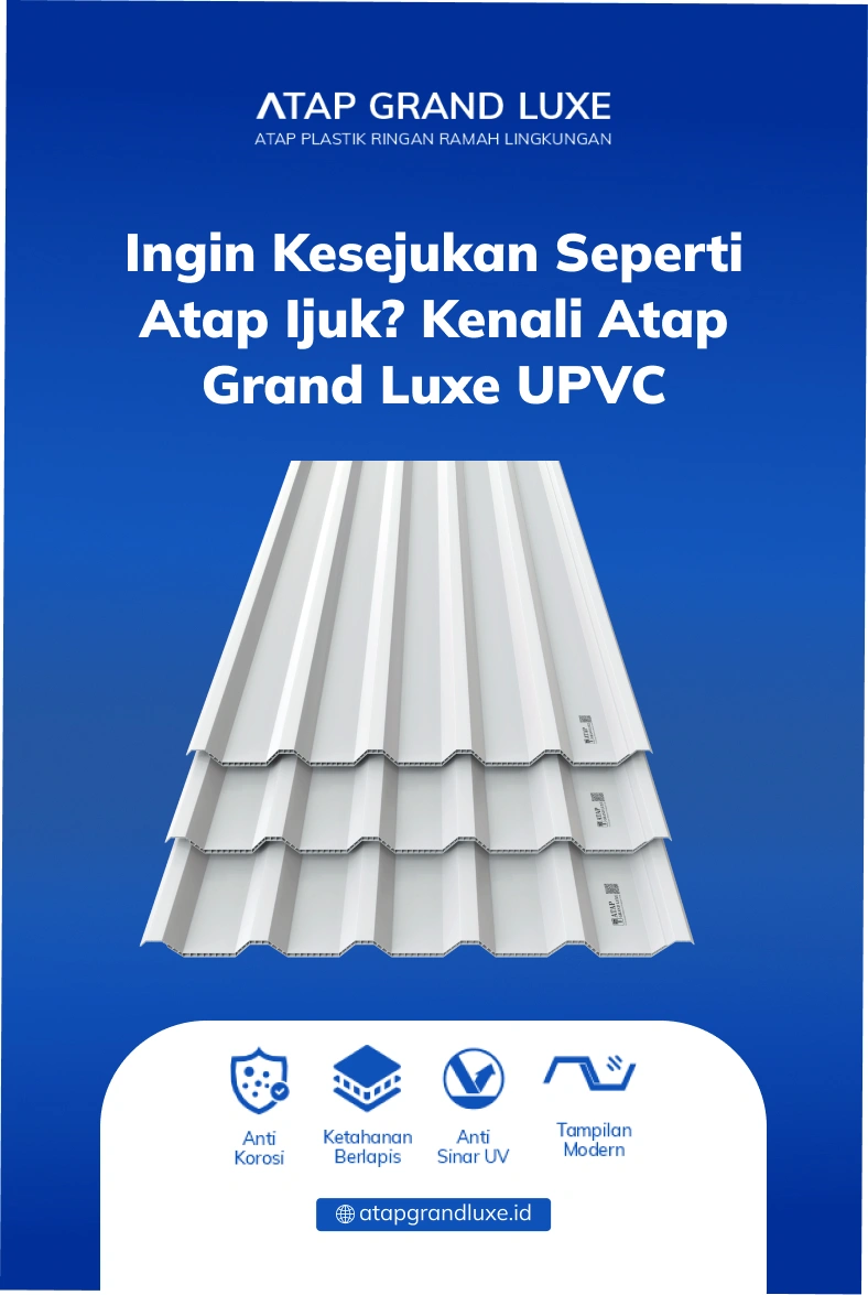 Ingin Kesejukan seperti Atap Ijuk_ Kenali Atap Grand Luxe UPVC
