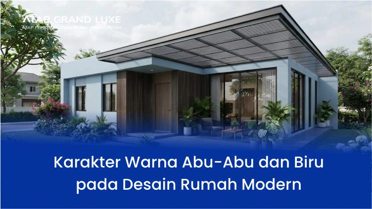 Karakter Warna Abu-Abu dan Biru pada Desain Rumah Modern