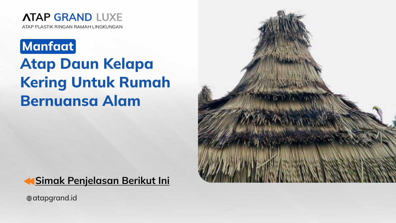 Manfaat Atap Daun Kelapa Kering untuk Rumah Bernuansa Alam-(Compressify.io)