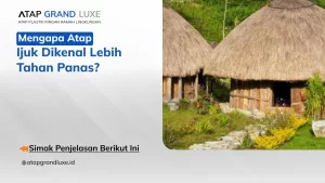 Mengapa Atap Ijuk Dikenal Lebih Tahan Panas?