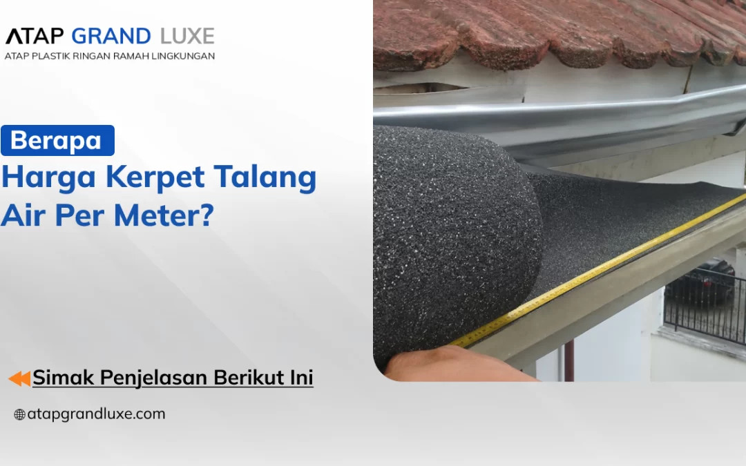 Berapa Harga Karpet Talang Air Per Meter?
