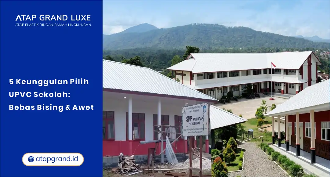 01 5 Keunggulan Pilih UPVC Sekolah Bebas Bising & Awet