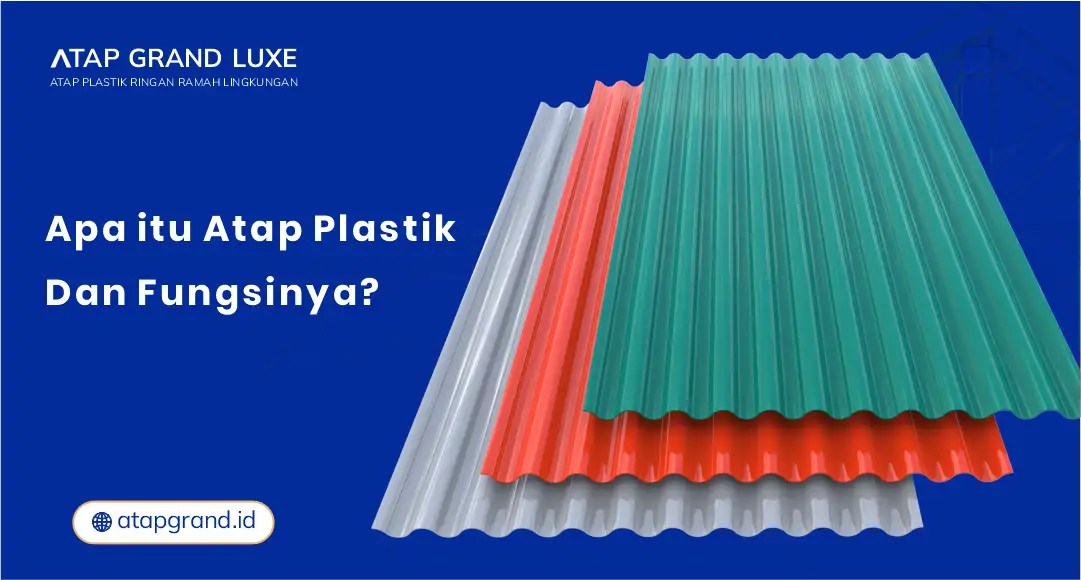Apa Itu Atap Plastik dan Fungsinya?