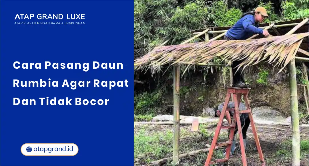 01 Cara Pasang Daun Rumbia Agar Rapat dan Tidak Bocor 01 Cara Pasang Daun Rumbia Agar Rapat dan Tidak Bocor
