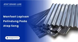 Manfaat Lapisan Pelindung pada Atap Seng