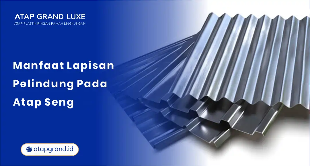 Manfaat Lapisan Pelindung pada Atap Seng