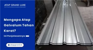 Mengapa Atap Galvalum Tahan Karat?Ini Penjelasannya