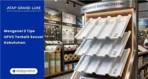Mengenal 3 Tipe UPVC Terbaik Sesuai Kebutuhan