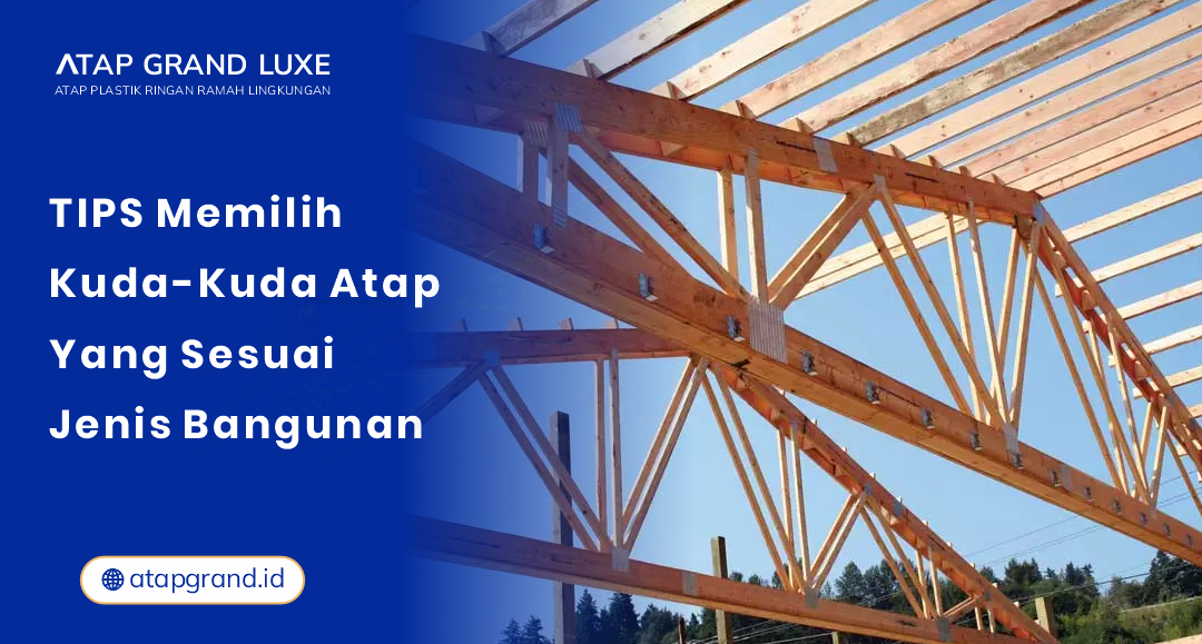 01 Tips Memilih Kuda-Kuda Atap yang Sesuai Jenis Bangunan 01 Tips Memilih Kuda-Kuda Atap yang Sesuai Jenis Bangunan