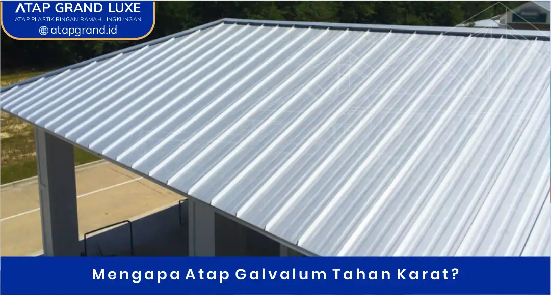 02 Mengapa Atap Galvalum Tahan Karat
