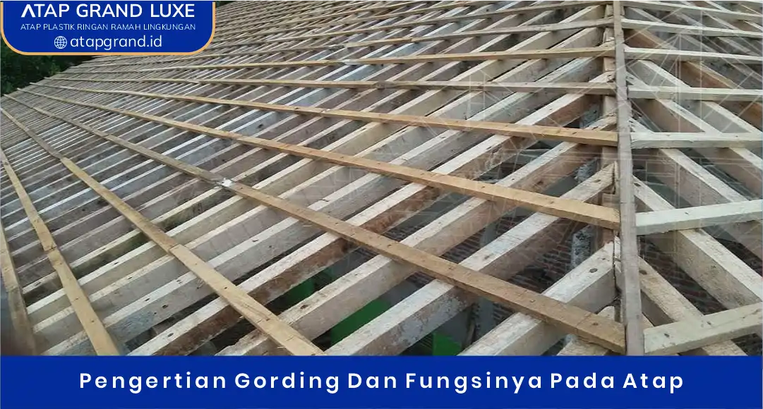 02 Pengertian Gording Dan Fungsinya Pada Atap